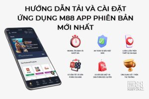 Lợi ích khi sử dụng Tải App M88